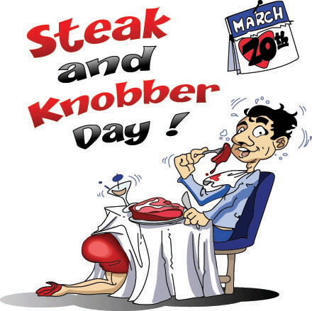 Steak and Blowjob Day - March 20th